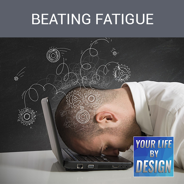 Beating Fatigue