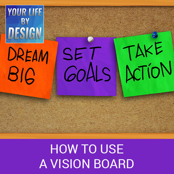 How To Use A Vision Board